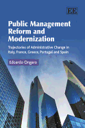 Public Management Reform and Modernization: Trajectories of Administrative Change in Italy, France, Greece, Portugal and Spain - Ongaro, Edoardo