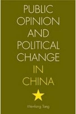 Public Opinion and Political Change in China - Tang, Wenfang