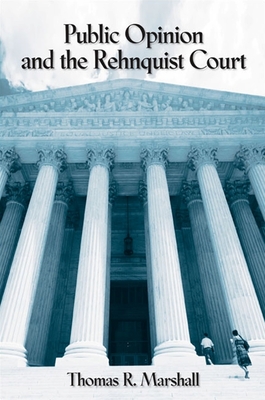 Public Opinion and the Rehnquist Court - Marshall, Thomas R