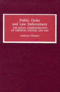 Public Order and Law Enforcement: The Local Administration of Criminal Justice 1294-1350