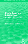 Public Order and Private Lives (Routledge Revivals): The Politics of Law and Order