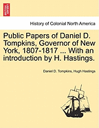 Public Papers of Daniel D. Tompkins, Governor of New York, 1807-1817 ... with an Introduction by H. Hastings.