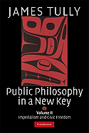 Public Philosophy in a New Key: Volume 2, Imperialism and Civic Freedom