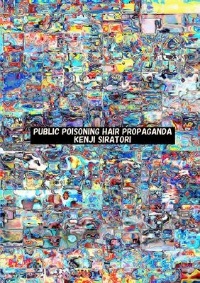 Public Poisoning Hair Propaganda - Siratori, Kenji