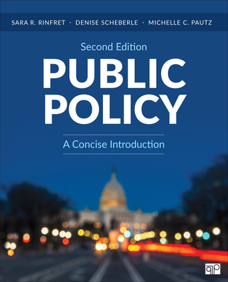 Public Policy: A Concise Introduction - Rinfret, Sara R, and Scheberle, Denise L, and Pautz, Michelle C