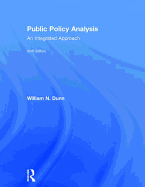 Public Policy Analysis: An Integrated Approach