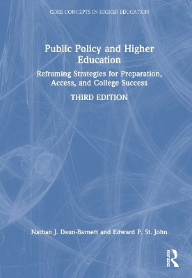 Public Policy and Higher Education: Reframing Strategies for Preparation, Access, and College Success - Daun-Barnett, Nathan J, and St John, Edward P