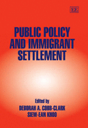 Public Policy and Immigrant Settlement - Cobb-Clark, Deborah A (Editor), and Khoo, Siew-Ean (Editor)