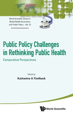 Public Policy Challenges in Rethinking Public Health: Comparative Perspectives - Fierlbeck, Katherine A (Editor)