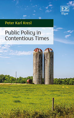 Public Policy in Contentious Times - Kresl, Peter K