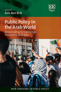 Public Policy in the Arab World: Responding to Uprisings, Pandemic, and War