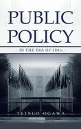 Public Policy: - in the Era of SDGs -