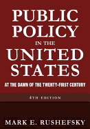 Public Policy in the United States: At the Dawn of the Twenty-First Century