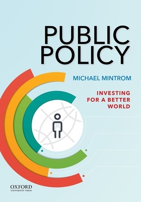 Public Policy: Investing for a Better World - Mintrom, Michael