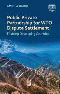 Public Private Partnership for Wto Dispute Settlement: Enabling Developing Countries