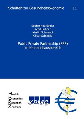 Public Private Partnership (PPP) im Krankenhausbereich - Schffski, Oliver (Editor), and Schwandt, Martin (Editor), and Haarl?nder, Sophie (Editor)