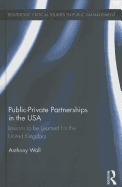 Public-Private Partnerships in the USA: Lessons to Be Learned for the United Kingdom