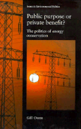 Public Purpose or Private Benefit?: The Politics of Energy Conservation