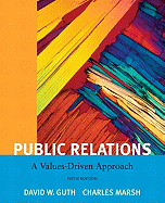 Public Relations: A Value Driven Approach