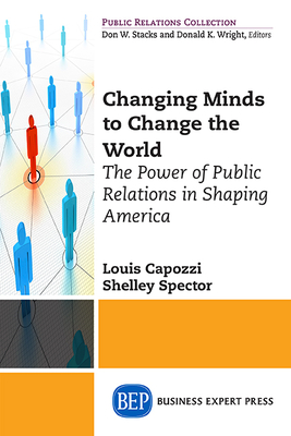 Public Relations for the Public Good: How PR has shaped America's Social Movements - Capozzi, Louis, and Spector, Shelley