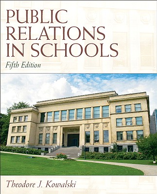 Public Relations in Schools - Kowalski, Theodore