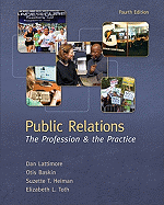 Public Relations: The Profession and the Practice