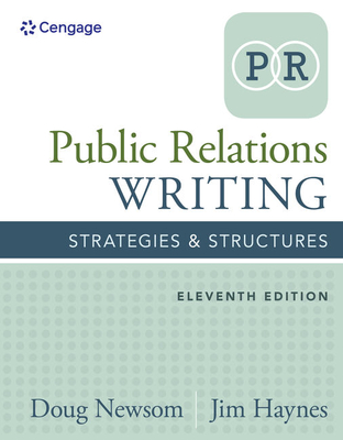 Public Relations Writing: Strategies & Structures - Newsom, Doug, and Haynes, Jim