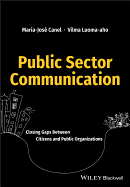 Public Sector Communication - Closing Gaps Between Citizens and Public Organizations