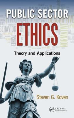 Public Sector Ethics: Theory and Applications - Koven, Steven G