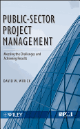 Public-Sector Project Management: Meeting the Challenges and Achieving Results