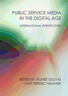 Public service media in the digital age: International perspectives