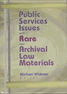 Public Services Issues with Rare and Archival Law Materials