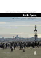 Public Space: Between Reimagination and Occupation