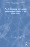 Public Speaking for Leaders: Communication Strategies for the Global Market