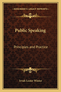 Public Speaking: Principles and Practice