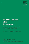 Public Sphere and Experience: Toward an Analysis of the Bourgeois and Proletarian Public Sphere