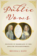 Public Vows: Fictions of Marriage in the English Enlightenment