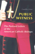 Public Witness: The Pastoral Letters of the American Catholic Bishops