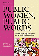 Public Women, Public Words: A Documentary History of American Feminism