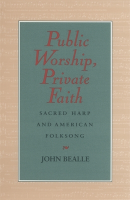 Public Worship, Private Faith - Bealle, John