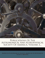 Publications of the Astronomical and Astrophysical Society of America, Volume 3