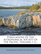 Publications of the Astronomical Society of the Pacific, Volumes 1-2