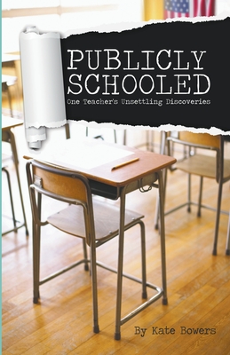 Publicly Schooled - Bowers, Kate