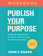 Publish Your Purpose: The Workbook