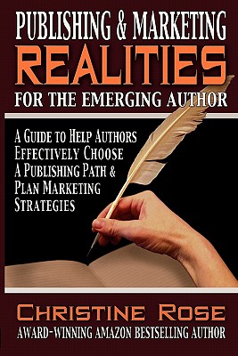Publishing & Marketing Realities for the Emerging Author - Rose, Christine, CG, Cgl, Fasg