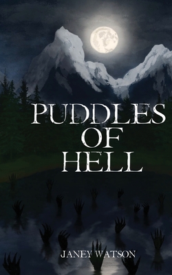 Puddles of Hell - Watson, Janey, and Stopford, Laura, and Sandoval, Julia (Editor)