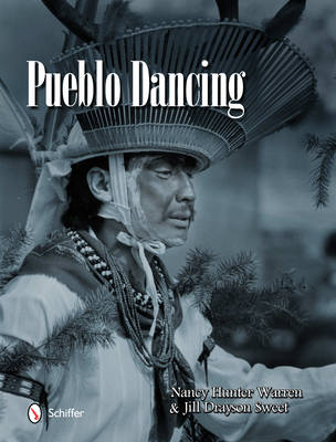 Pueblo Dancing - Warren, Nancy Hunter, and Sweet, Jill Drayson