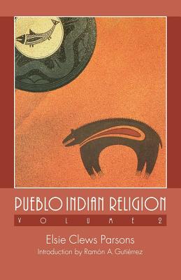 Pueblo Indian Religion, Volume 2 - Parsons, Elsie Clews