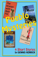 Pueblo Mysteries: Four Short Stories from New Mexico