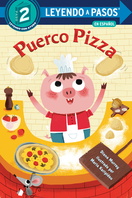 Puerco Pizza (Pizza Pig Spanish Edition) - Murray, Diana, and Karipidou, Maria (Illustrator)